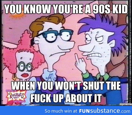 Regarding all of the 90s posts