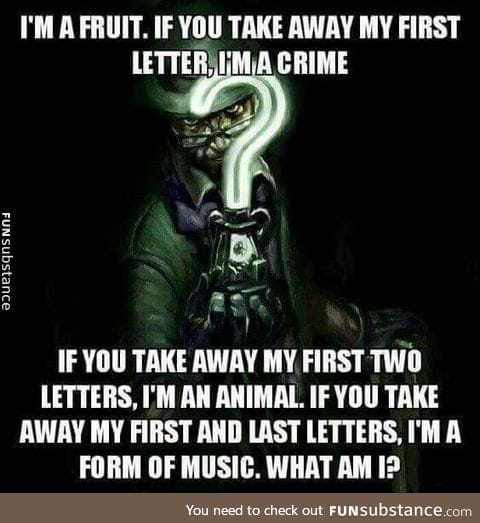 Riddle me this