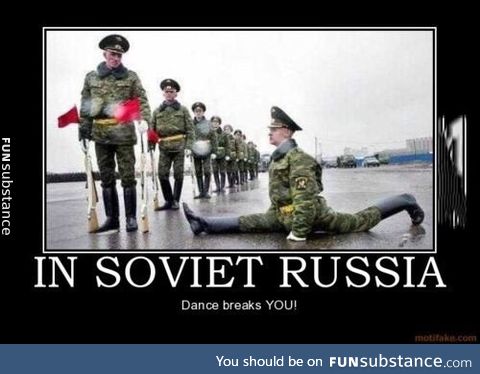 Let me hear your "in soviet Russia" jokes I love those