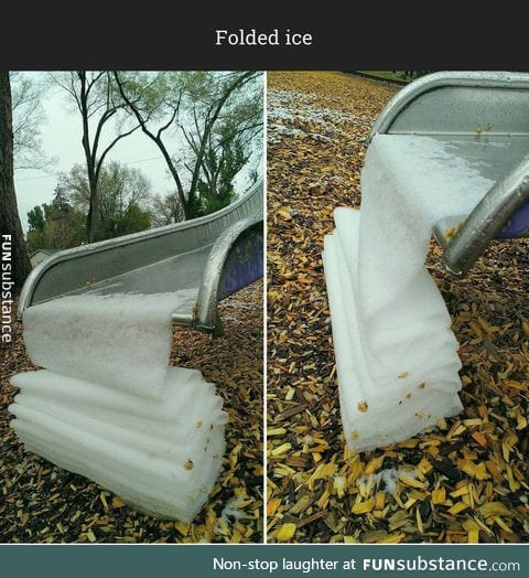 You can fold ice