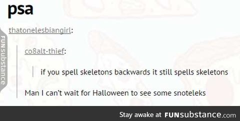 Spooky scary snoteleks