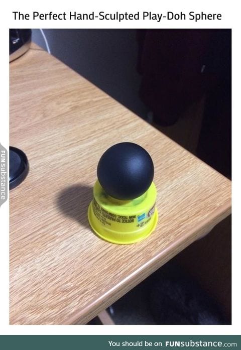 Perfect spherical play-doh