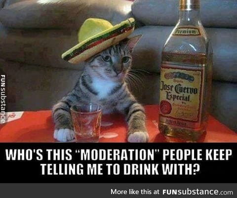 Always drink with moderation