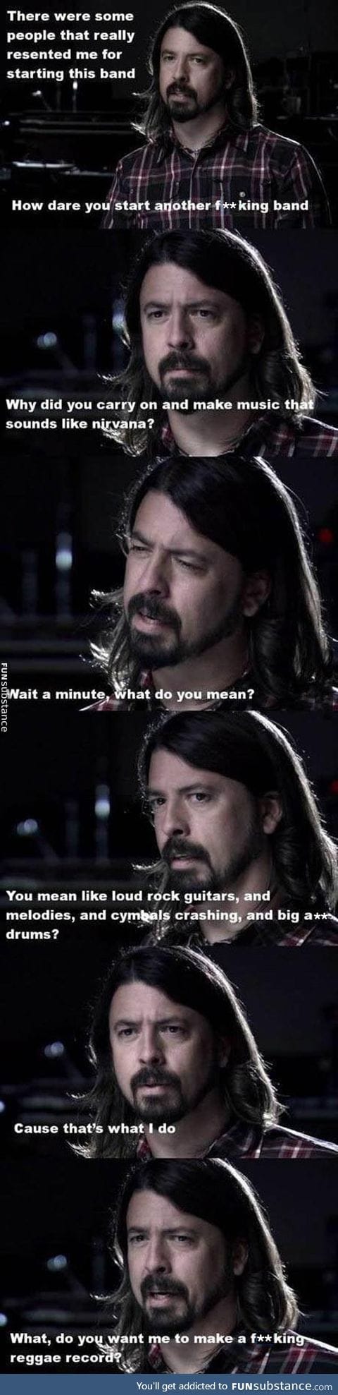 Dave grohl telling it like it is