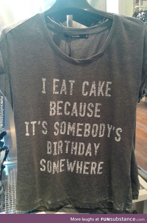 The reason I eat cake