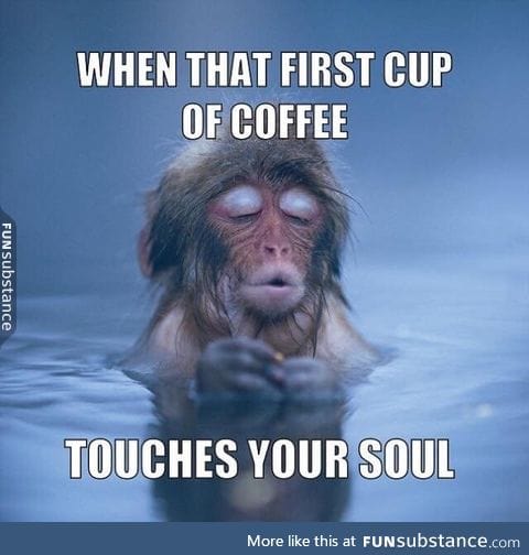 Coffee touches my soul