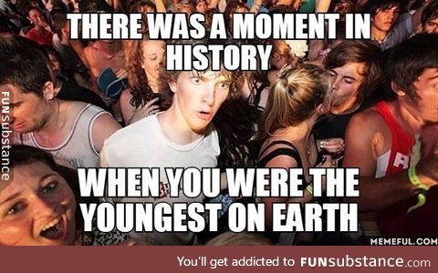 The youngest on earth