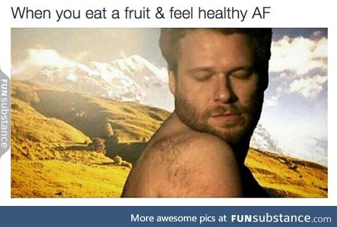 Consume one fruit, and I'm the peak of human fitness