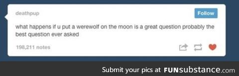 Werewolves on the moon