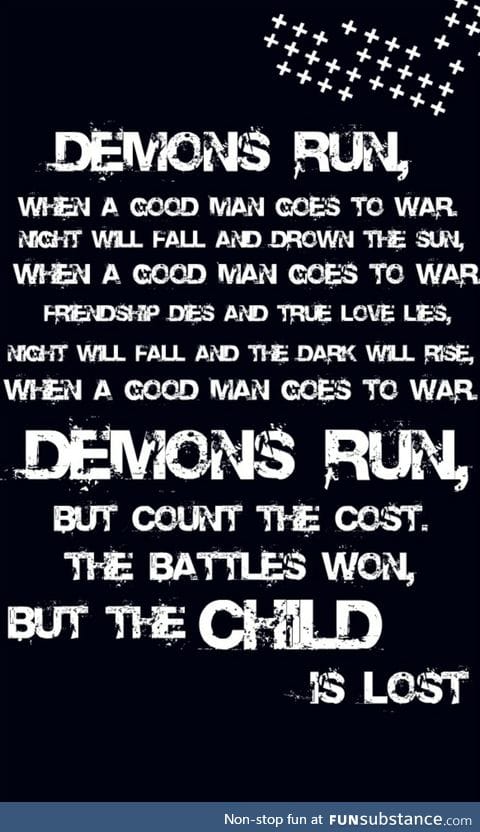 Demons Run when a good man goes to war