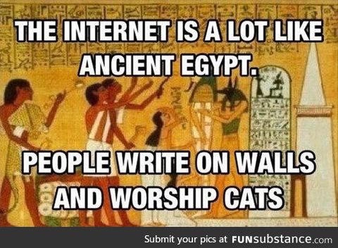 It's Just Like Ancient Egypt