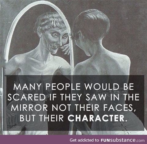 What do you see in the mirror.