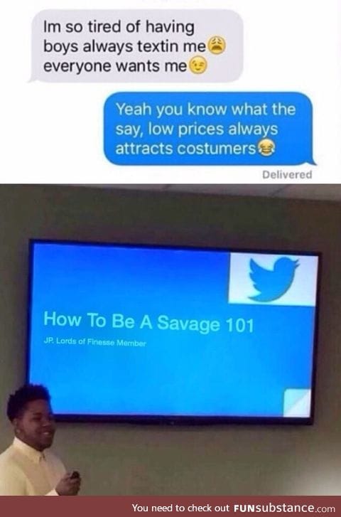 Be a savage 101