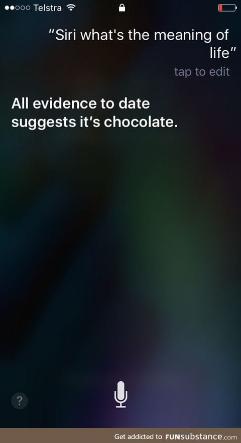 Well Siri I can't say you're wrong