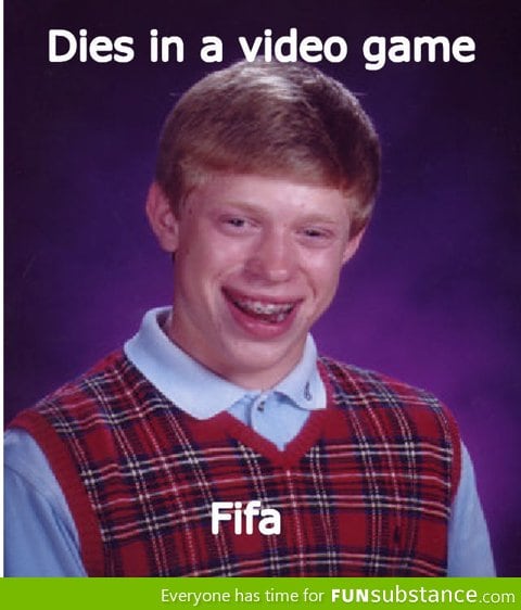 Bad Luck Brian Plays Fifa 13