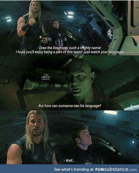 Someone who is even more clueless than Thor