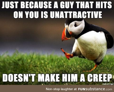 Give some guys a break. It takes some of them a lot of courage to even approach you