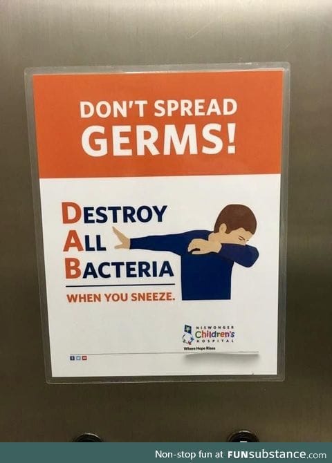 Remember kids, dabbing kills germs