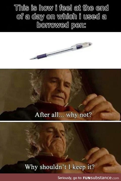 Whenever I borrow a pen
