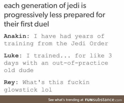 Next Gen Jedi: *smacks sticks against a rock*
