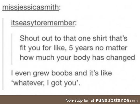 How about not growing boobs and stay 5' and everything forever fits you ;-;