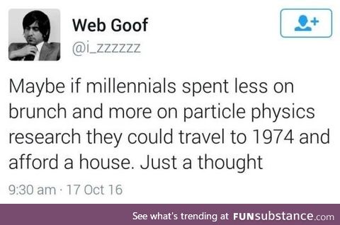 Yeah millennials. So wasteful. Jeez