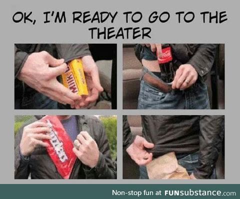 Every time I decide to go to the theater