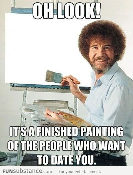 That hurt, Bob Ross