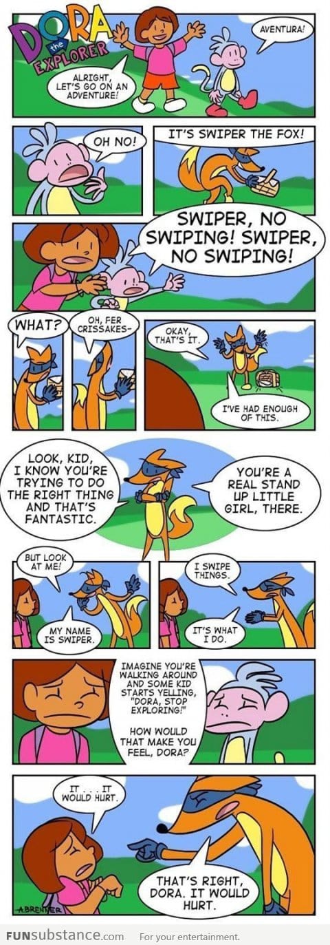 Swiper's had enough