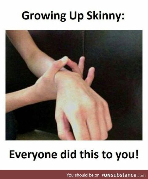 I already know I'm skinny
