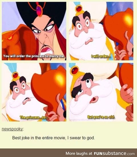 She's only 16, Jafar!