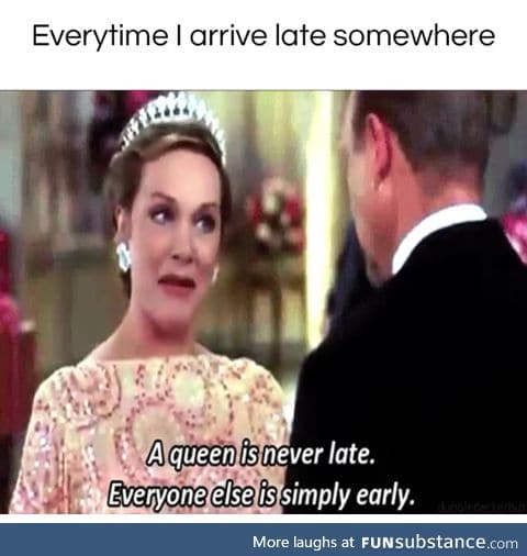 I'm always late