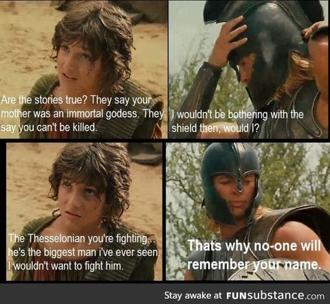 The best quote from Troy, and very motivational