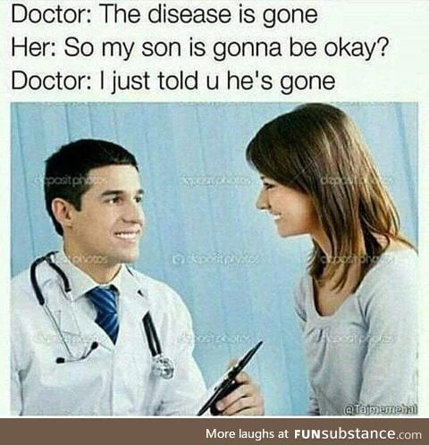 Smh I hate when people don't listen closely to what the doctor says