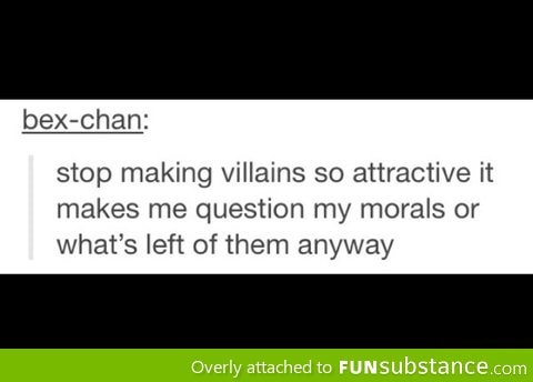 Movie villains are so attractive sometimes