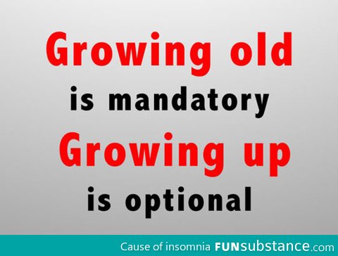 Growing old vs growing up
