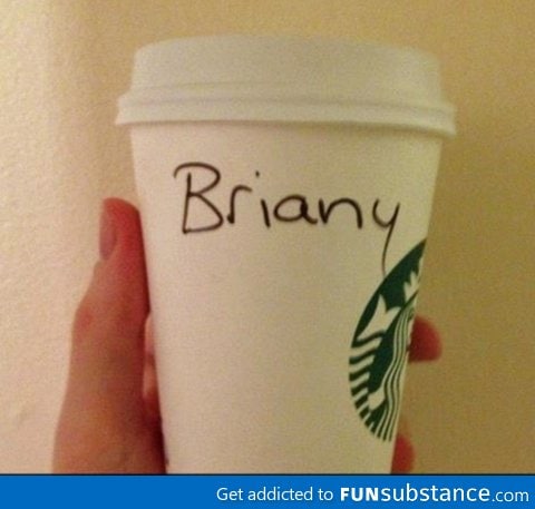 My friend told the barista his name was Bryan with a "Y"