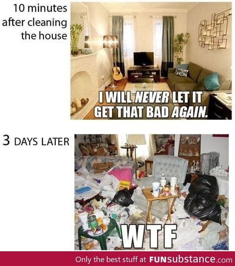 When cleaning the house