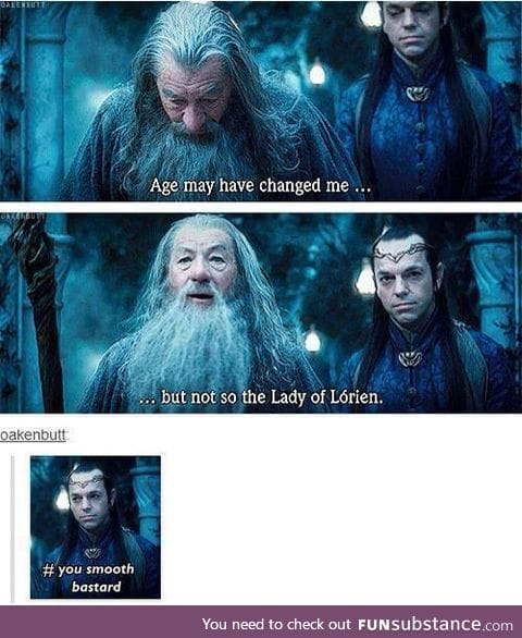 Gandalf! Not in front of her son-in-law