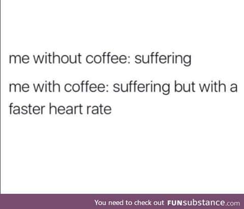 I think my heart will just explode with all the coffee I drink