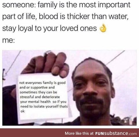 It's also okay to find a new family for yourself.