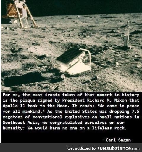 "The most ironic token of that moment in history" Carl Sagan