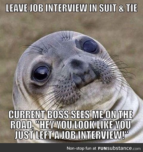 I was leaving a job interview, and was totally tongue tied