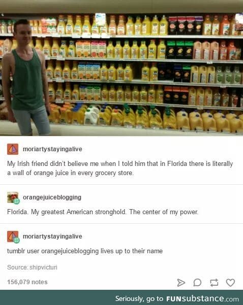 That's a lot of orange juice