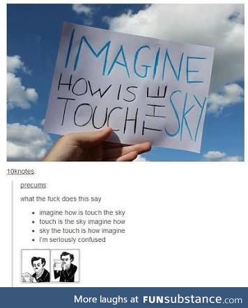 Sky, imagine, how is the touch?