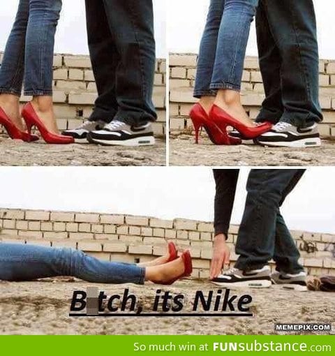 B*tch its Nike