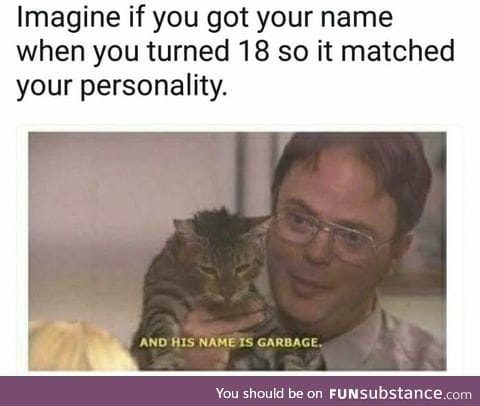 Probably there would be alot of depressing names