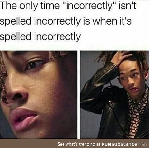 Incorrectly spelled incorrectly