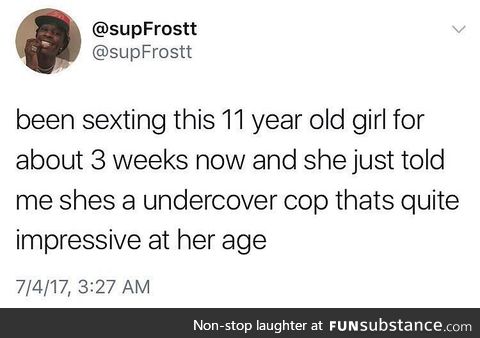 Get yourself an undercover cop