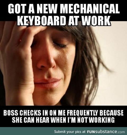 Reason not to get a mechanical keyboard